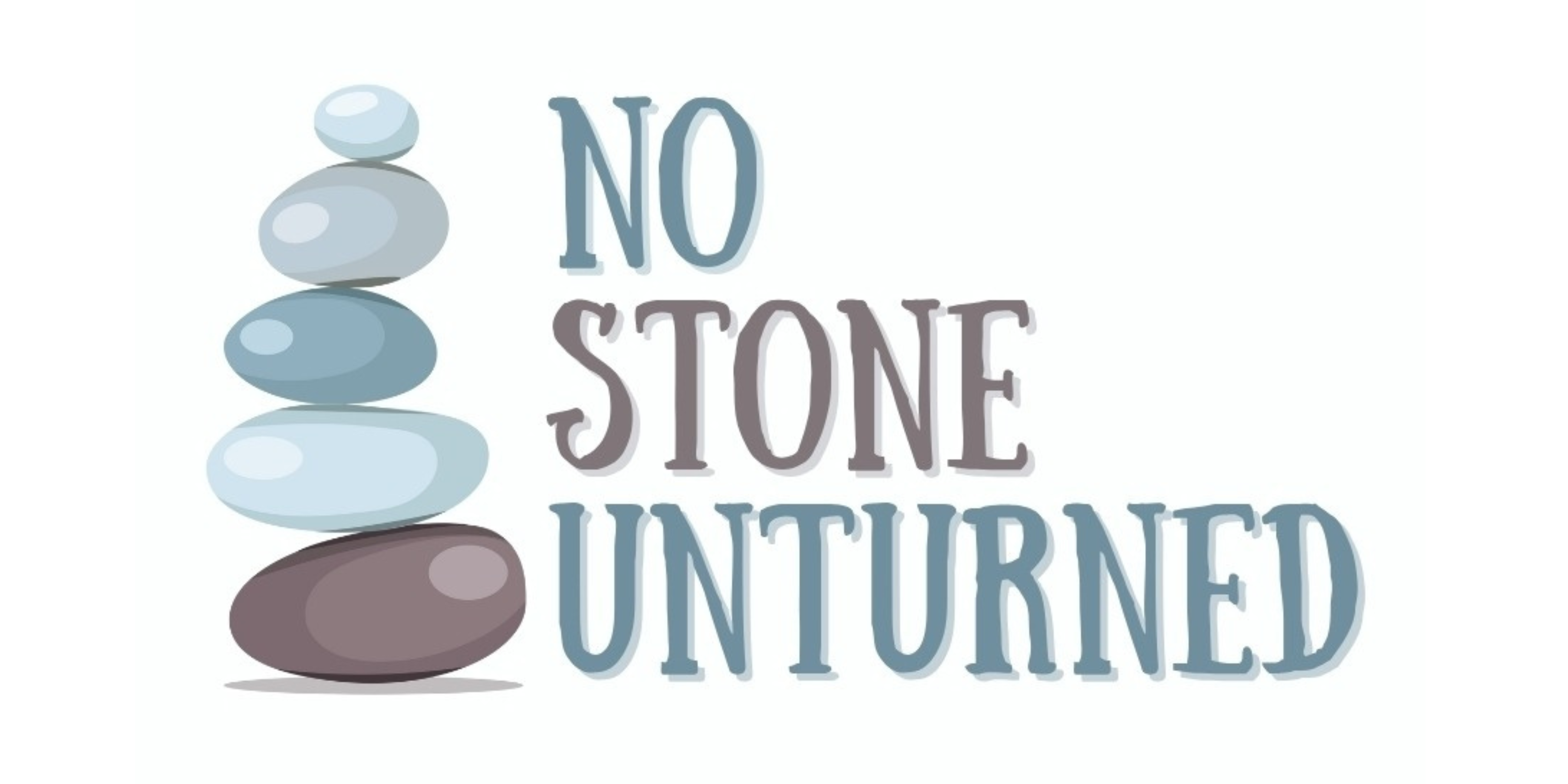 No Stone Unturned